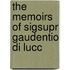 The Memoirs Of Sigsupr Gaudentio Di Lucc