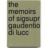 The Memoirs Of Sigsupr Gaudentio Di Lucc by Simon Berington