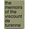 The Memoirs Of The Viscount De Turenne by Henri De La Tour D'Auvergne Turenne