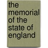 The Memorial Of The State Of England by John Toland