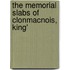 The Memorial Slabs Of Clonmacnois, King'