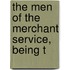 The Men Of The Merchant Service, Being T