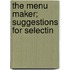 The Menu Maker; Suggestions For Selectin