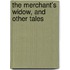 The Merchant's Widow, And Other Tales