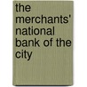 The Merchants' National Bank Of The City by Philip Gengembre Hubert