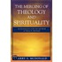 The Merging Of Theology And Spirituality