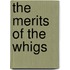 The Merits Of The Whigs