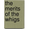 The Merits Of The Whigs by David England