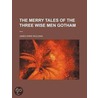 The Merry Tales Of The Three Wise Men Go door James Kirke Paulding