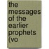 The Messages Of The Earlier Prophets (Vo