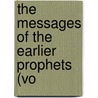 The Messages Of The Earlier Prophets (Vo door Frank Knight Sanders