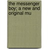 The Messenger Boy; A New And Original Mu door Ivan Caryll
