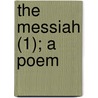 The Messiah (1); A Poem door Friedrich Gottlieb Klopstock