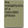 The Metaphysics Of A Naturalist; Philoso door Herrick