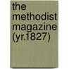 The Methodist Magazine (Yr.1827) by Methodist Episcopal Church