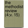 The Methodist Review (4;V. 15) by Unknown Author