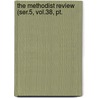 The Methodist Review (Ser.5, Vol.38, Pt. door General Books