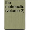 The Metropolis (Volume 2) by Author Of Little Hydrogen