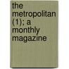 The Metropolitan (1); A Monthly Magazine by Martin Joseph Kerney