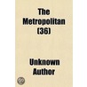 The Metropolitan (Volume 36) by Unknown Author