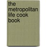 The Metropolitan Life Cook Book door Metropolitan Life Insurance Company