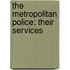 The Metropolitan Police; Their Services