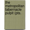 The Metropolitan Tabernacle Pulpit (Pts. door Charles Haddon Spurgeon