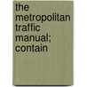The Metropolitan Traffic Manual; Contain by Carrol Romer