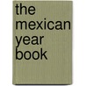 The Mexican Year Book door Robert Glass Cleland