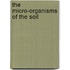 The Micro-Organisms Of The Soil
