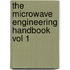 The Microwave Engineering Handbook Vol 1