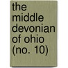 The Middle Devonian Of Ohio (No. 10) door Clinton Raymond Stauffer