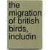 The Migration Of British Birds, Includin