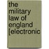 The Military Law Of England [Electronic