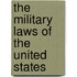 The Military Laws Of The United States