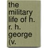 The Military Life Of H. R. H. George (V.