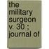 The Military Surgeon  V. 30 ; Journal Of