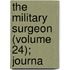 The Military Surgeon (Volume 24); Journa