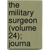 The Military Surgeon (Volume 24); Journa door Association Of Military States