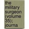The Military Surgeon (Volume 35); Journa door Association Of Military States