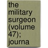 The Military Surgeon (Volume 47); Journa door Association Of Military States