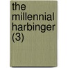 The Millennial Harbinger (3) door William Kimbrough Pendleton