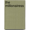 The Millionairess by Julian Ralph