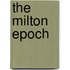 The Milton Epoch
