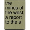 The Mines Of The West; A Report To The S by Alex Raymond