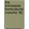 The Minnesota Horticulturist (Volume 18) by Minnesota State Society