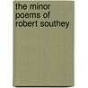 The Minor Poems Of Robert Southey door Robert Southey