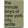 The Minute Boys Of New York City, Writte by James Otis