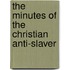 The Minutes Of The Christian Anti-Slaver