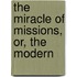 The Miracle Of Missions, Or, The Modern